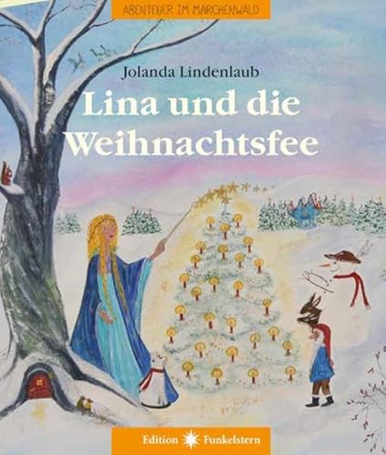 Lina und die Weihnachtsfee: Abenteuer im Märchenwald von Neue Erde GmbH