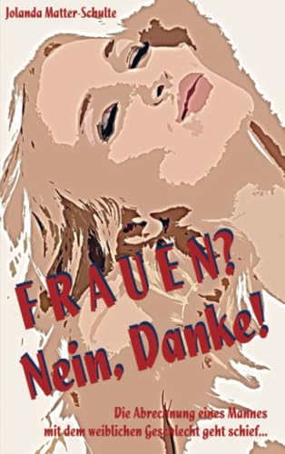 Frauen? Nein, Danke!: DE von Bookmundo