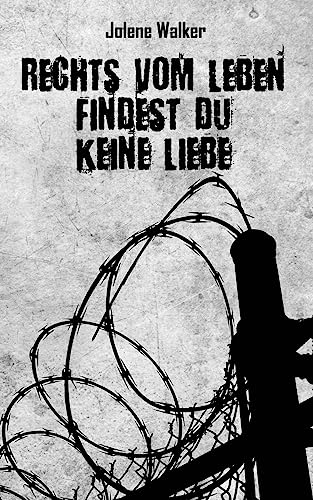 Rechts vom Leben findest du keine Liebe von CREATESPACE