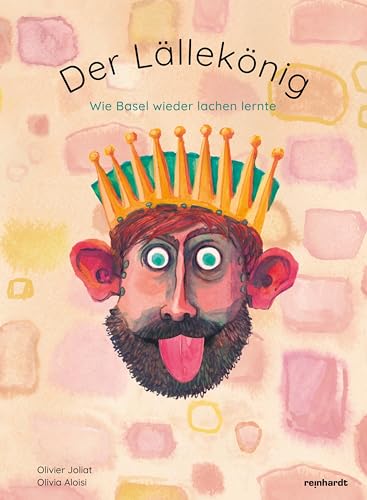 Der Lällekönig: Wie Basel wieder lachen lernte