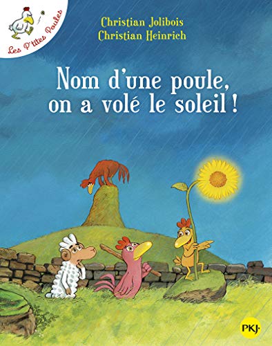 Les P'tites Poules, Tome : Nom d'une poule, on a volé le soleil !