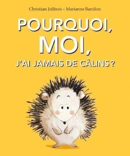 Pourquoi, moi, j'ai jamais de câlins ? Pourquoi, moi, j'ai jamais de câlins ?