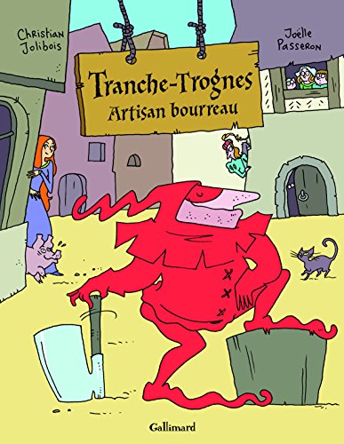 Tranche-Trognes: Artisan bourreau (1) von Gallimard Jeunesse