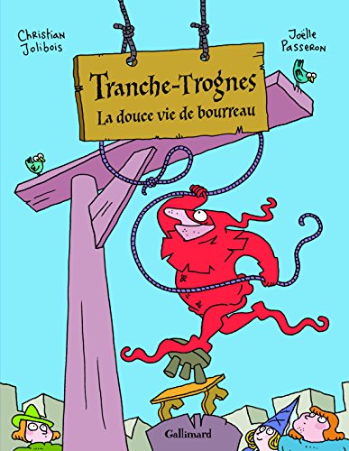 Tranche-Trognes: La douce vie de bourreau (2) von Gallimard Jeunesse