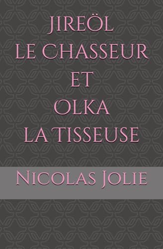 Jireöl le Chasseur et Olka la Tisseuse von AFNIL