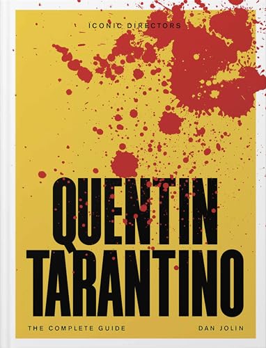 Quentin Tarantino: The Complete Unofficial Guide (Iconic Directors) von Quercus Publishing Plc