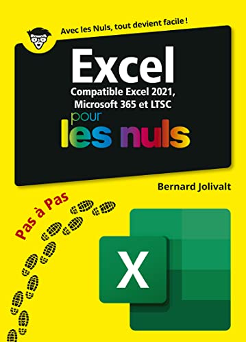 Excel 2021 Pas à pas Pour les Nuls: Compatible Excel 2021, Microsoft 365 et LTSC