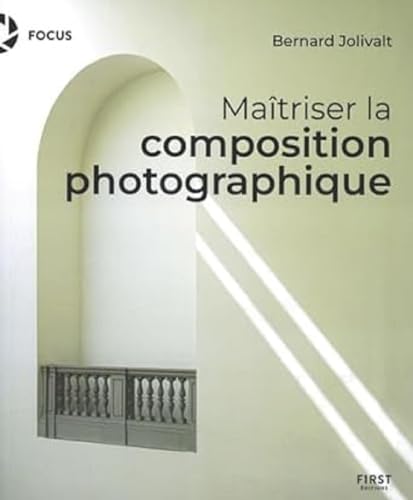 Maîtriser la composition photographique von FIRST