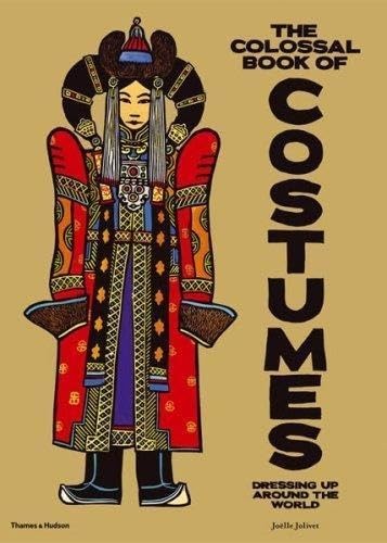 Colossal Book of Costumes, The:Dressing up Around the World
