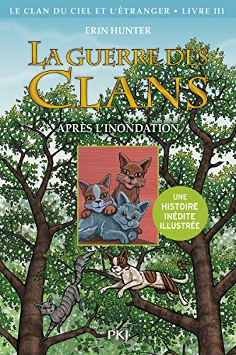 La guerre des Clans illustrée - Cycle IV Le clan du Ciel et l'étranger - tome 3 Après l'inondation (3) von POCKET JEUNESSE