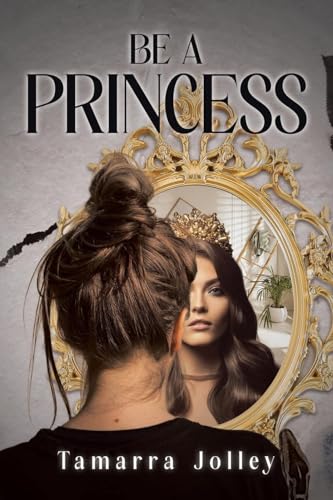 Be a Princess von Covenant Books