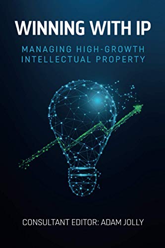Winning with IP: Managing high-growth intellectual property