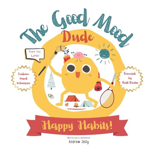 The Good Mood Dude: Happy Habits von Self-Published