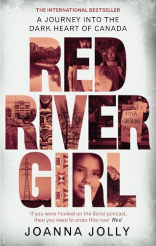 Red River Girl: A Journey into the Dark Heart of Canada - The International Bestseller Red River Girl: A Journey into the Dark Heart of Canada - The International Bestseller