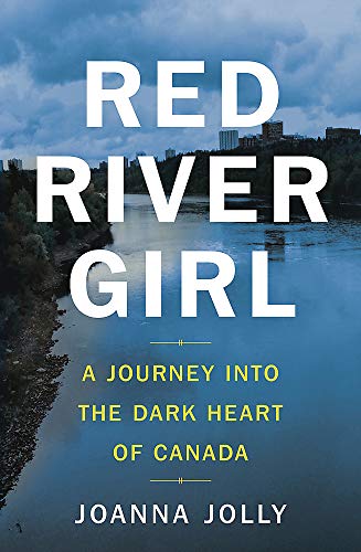 Red River Girl: A Journey into the Dark Heart of Canada - The International Bestseller