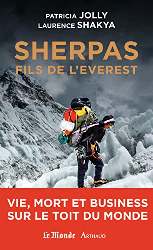 Sherpas, fils de l'Everest: VIE, MORT ET BUSINESS SUR LE TOIT DU MONDE von ARTHAUD