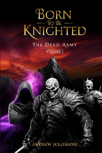 Born To Be Knighted: The Dead Army - Volume 1 von Design Marvel