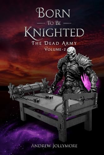 Born To Be Knighted: The Dead Army Volume - 2 von Design Marvel