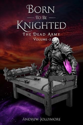 Born To Be Knighted: The Dead Army Volume - 2 von Design Marvel