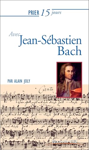 Prier 15 jours avec Jean-Sébastien Bach