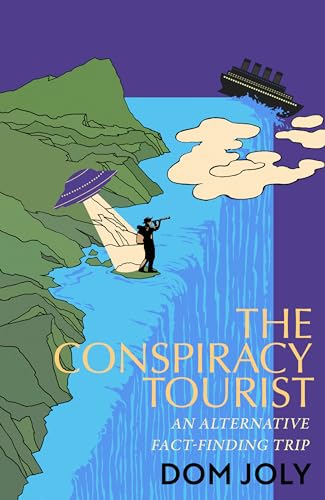 The Conspiracy Tourist: Travels Through a Strange World von Robinson