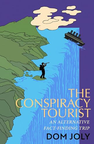 The Conspiracy Tourist: Travels Through a Strange World