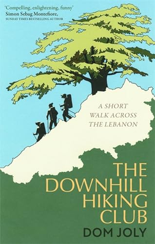 The Downhill Hiking Club: A short walk across the Lebanon von Robinson