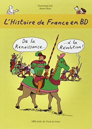 L'Histoire de France en BD: De la Renaissance a la Revolution