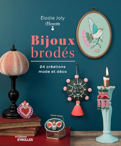 Bijoux brodés: 24 créations mode et déco von EYROLLES