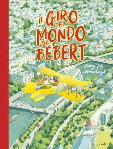 Il giro del mondo di Bébert. Ediz. a colori (Albi illustrati) von Rizzoli