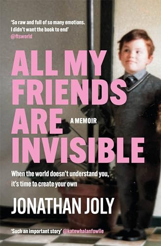 All My Friends Are Invisible: the inspirational childhood memoir