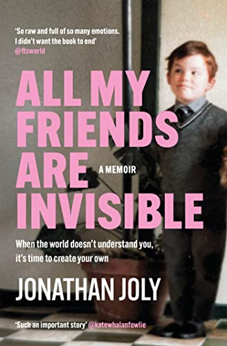 All My Friends Are Invisible: the inspirational childhood memoir