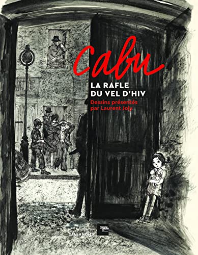 Cabu, la rafle du Vel d'Hiv: Dessins présentés par Laurent Joly von TALLANDIER