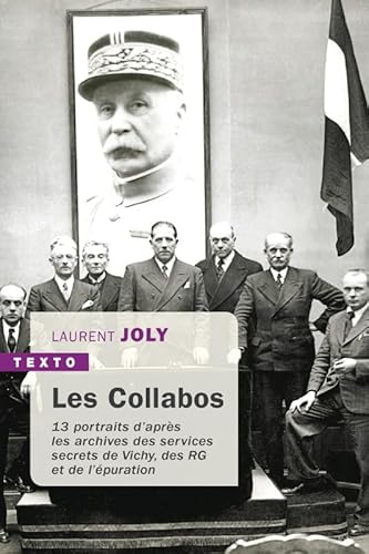 Les collabos: Treize portraits d'après les archives des services secrets de vichy des RG von TALLANDIER