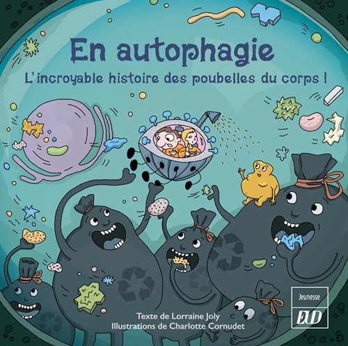 En autophagie: L'incroyable histoire des poubelles du corps! En autophagie: L'incroyable histoire des poubelles du corps! von PU DIJON