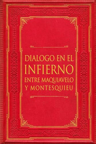 Diálogo en el Infierno entre Maquiavelo y Montesquieu von Independently published
