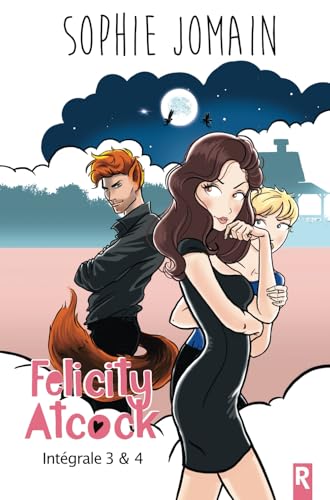 Felicity Atcock: Intégrale, tomes 3 et 4 von Independently published