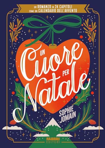 Un cuore per Natale. Un romanzo in 24 capitoli come un calendario dell'Avvento (Narrativa) von Fabbri