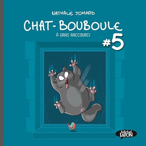 Chat-Bouboule - tome 5 A gras raccourci (5) von MICHEL LAFON