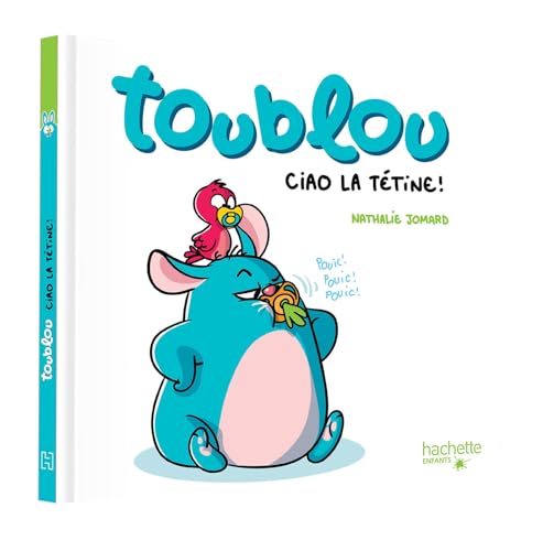 Toublou - Ciao la tétine Toublou - Ciao la tétine von HACHETTE ENFANT