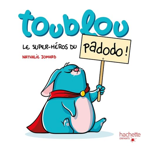 Toublou le super héros du pas-dodo ! Toublou le super héros du pas-dodo !