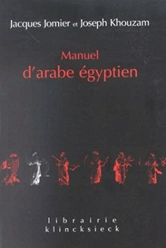 Manuel d'Arabe Egyptien: Parler Du Caire (Librairie Klincksieck - Serie Linguistique, Band 8) von Klincksieck