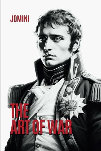 The Art of War: Warfare and Strategy from the Napoleonic Era [Annotated] von Independently published