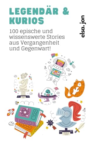 Legendär & Kurios: 100 epische und wissenswerte Stories aus Vergangenheit und Gegenwart ! von Independently published