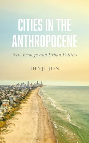 Cities in the Anthropocene: New Ecology and Urban Politics von Pluto Press (UK)