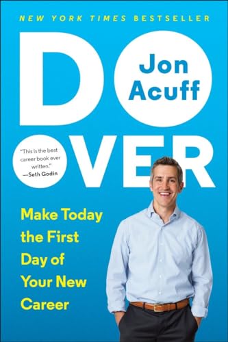 Do Over: Make Today the First Day of Your New Career Do Over: Make Today the First Day of Your New Career