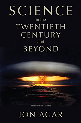 Science in the Twentieth Century and Beyond (History of Science)
