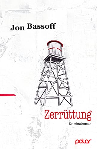 Zerrüttung: Kriminalroman. Ausgezeichnet mit dem DarkFuse Reader's Choice Award for Best Novel 2013 von Polar Verlag e.K.