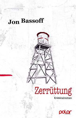 Zerrüttung: Kriminalroman. Ausgezeichnet mit dem DarkFuse Reader's Choice Award for Best Novel 2013 von Polar Verlag e.K.