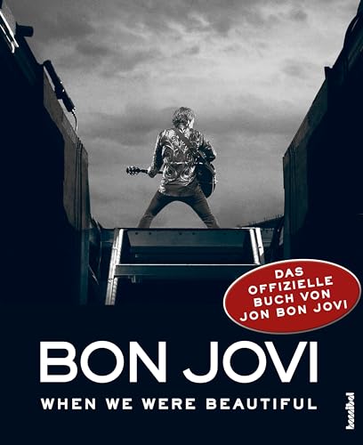 Bon Jovi - When We Were Beautiful (Das offizielle Buch von Jon Bon Jovi) von Hannibal